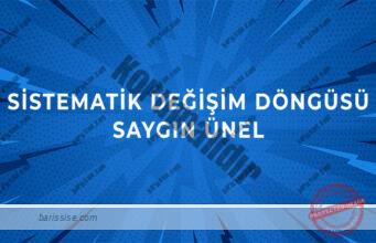 Sistematik Değişim Döngüsü Sistematik Değişim Döngüsü
