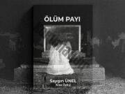 Ölüm Payı – Saygın Ünel